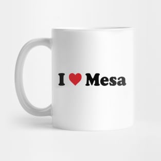 I Love Mesa Mug